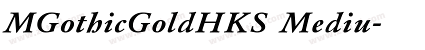 MGothicGoldHKS Mediu字体转换